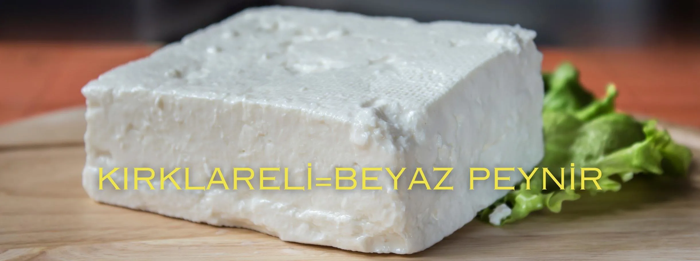 Kırklareli = Beyaz Peynir